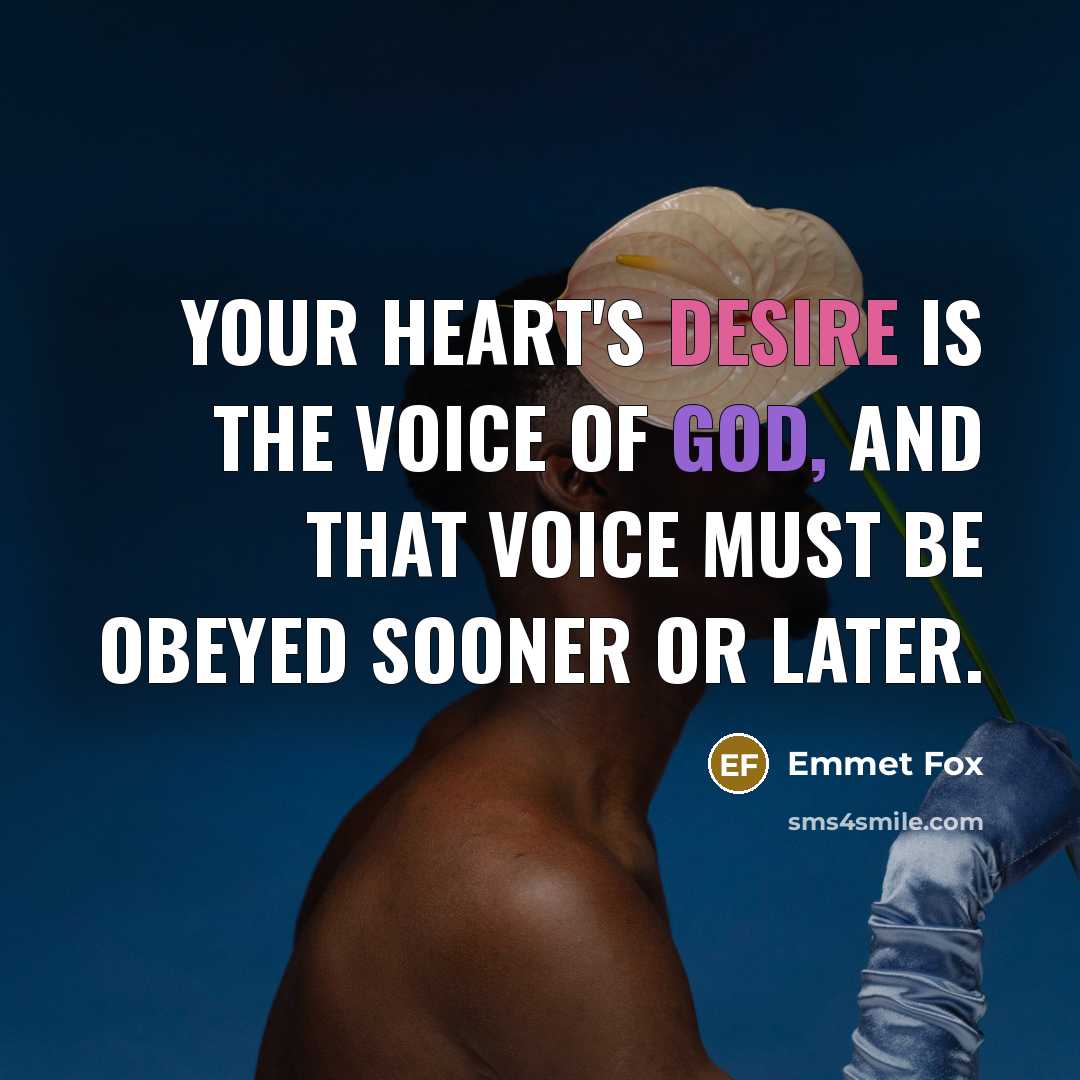 “Your Heart's Desire is the Voice of God, and that…” quote by Emmet Fox