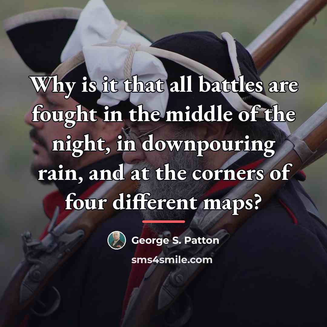 “Why is it that all battles are fought in the…” quote by George S. Patton