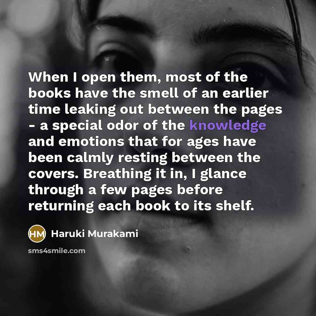“When I open them, most of the books have the…” quote by Haruki Murakami
