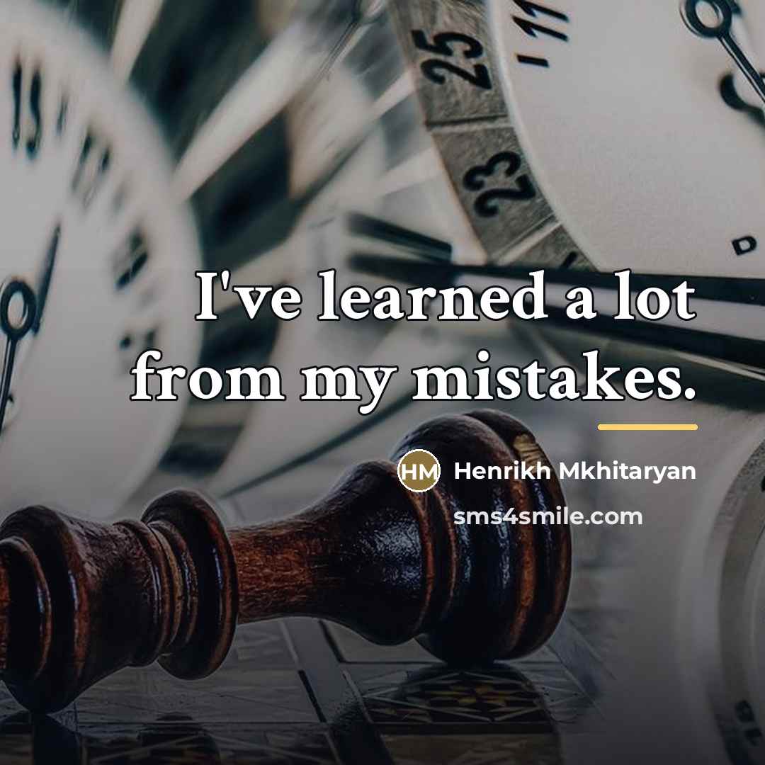“I've learned a lot from my mistakes.…” quote by Henrikh Mkhitaryan