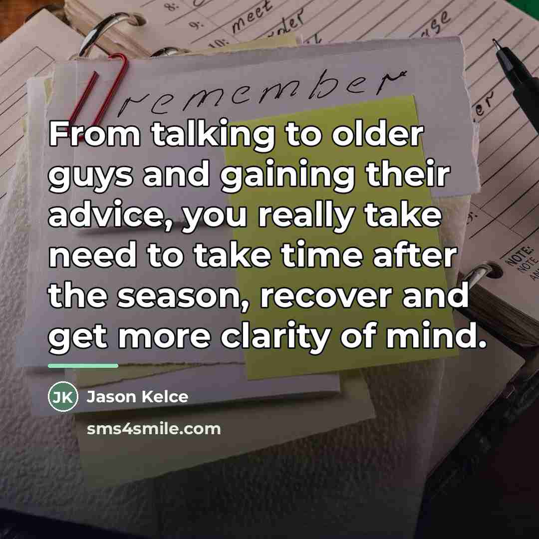 “From talking to older guys and gaining their advice, you…” quote by Jason Kelce