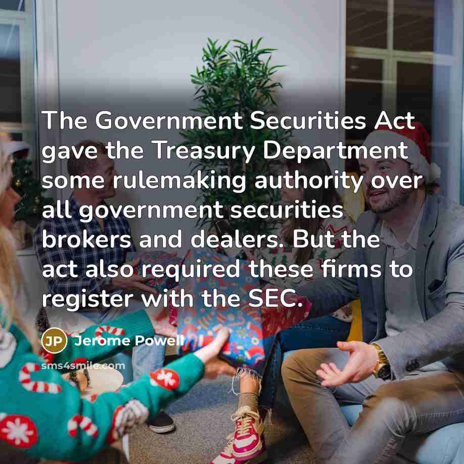 “The Government Securities Act gave the Treasury Department some rulemaking…” quote by Jerome Powell