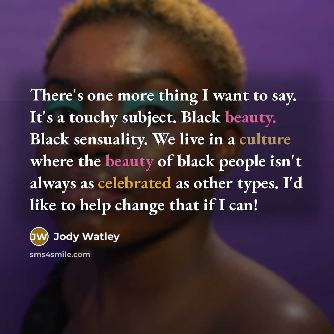 “There's one more thing I want to say. It's a…” quote by Jody Watley