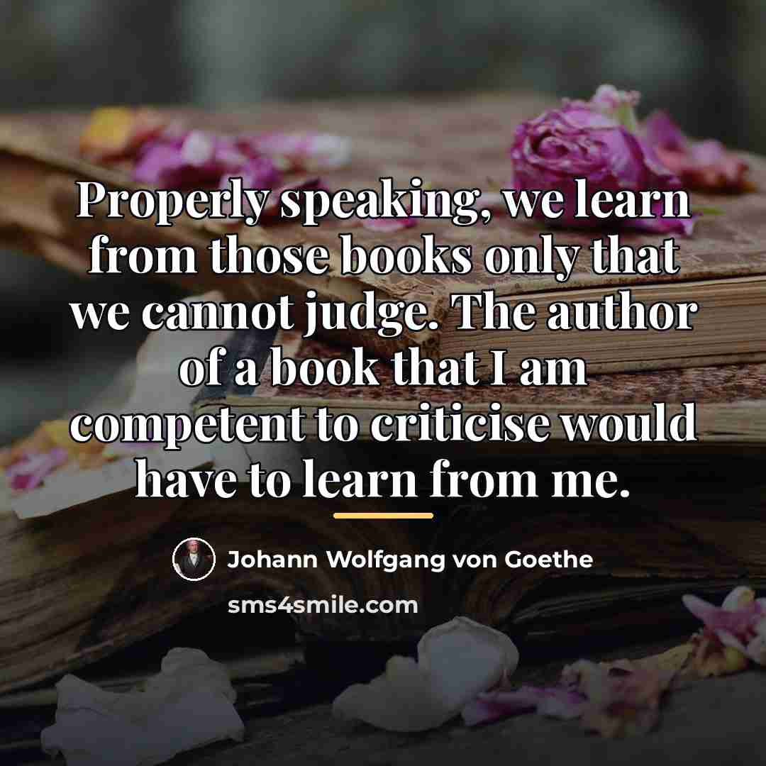 “Properly speaking, we learn from those books only that we…” quote by Johann Wolfgang von Goethe
