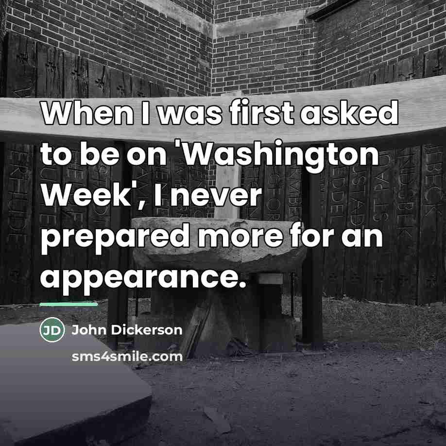 “When I was first asked to be on 'Washington Week',…” quote by John Dickerson