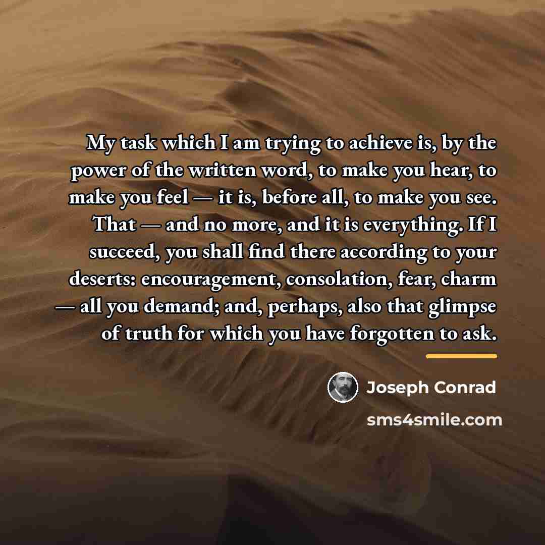 “My task which I am trying to achieve is, by…” quote by Joseph Conrad