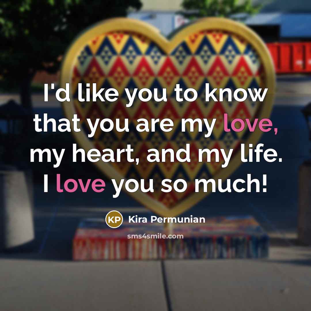 “I'd like you to know that you are my love,…” quote by Kira Permunian