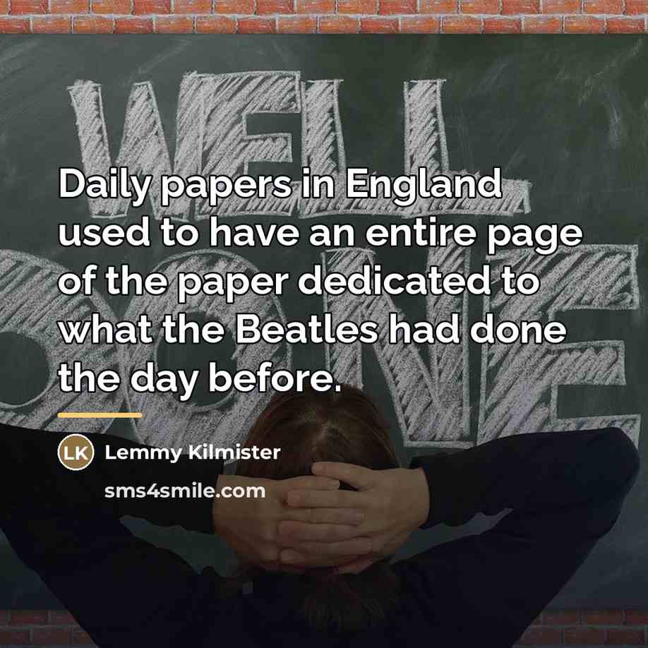 “Daily papers in England used to have an entire page…” quote by Lemmy Kilmister