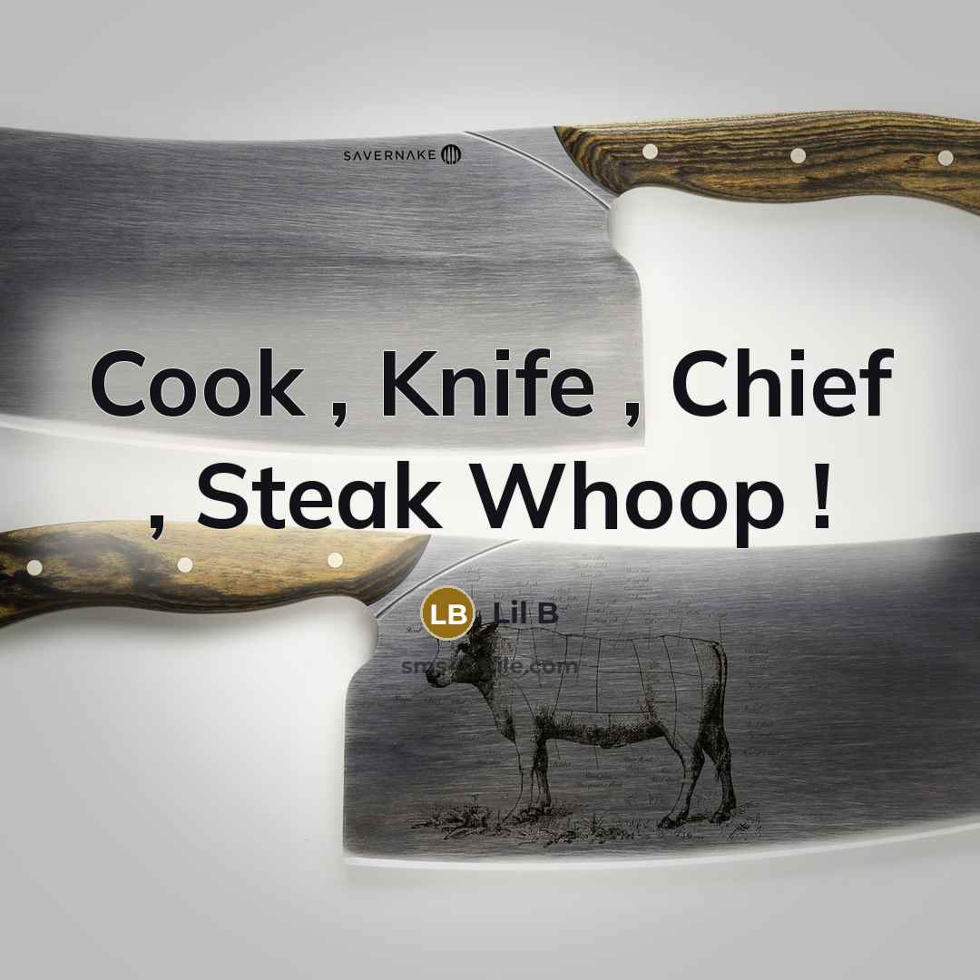 “Cook , Knife , Chief , Steak Whoop !…” quote by Lil B