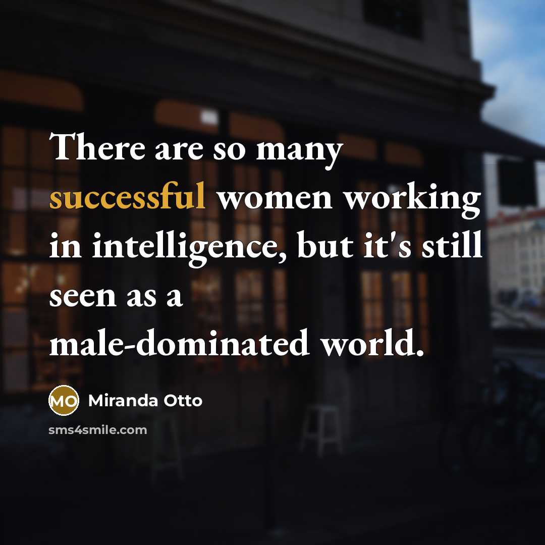 “There are so many successful women working in intelligence, but…” quote by Miranda Otto