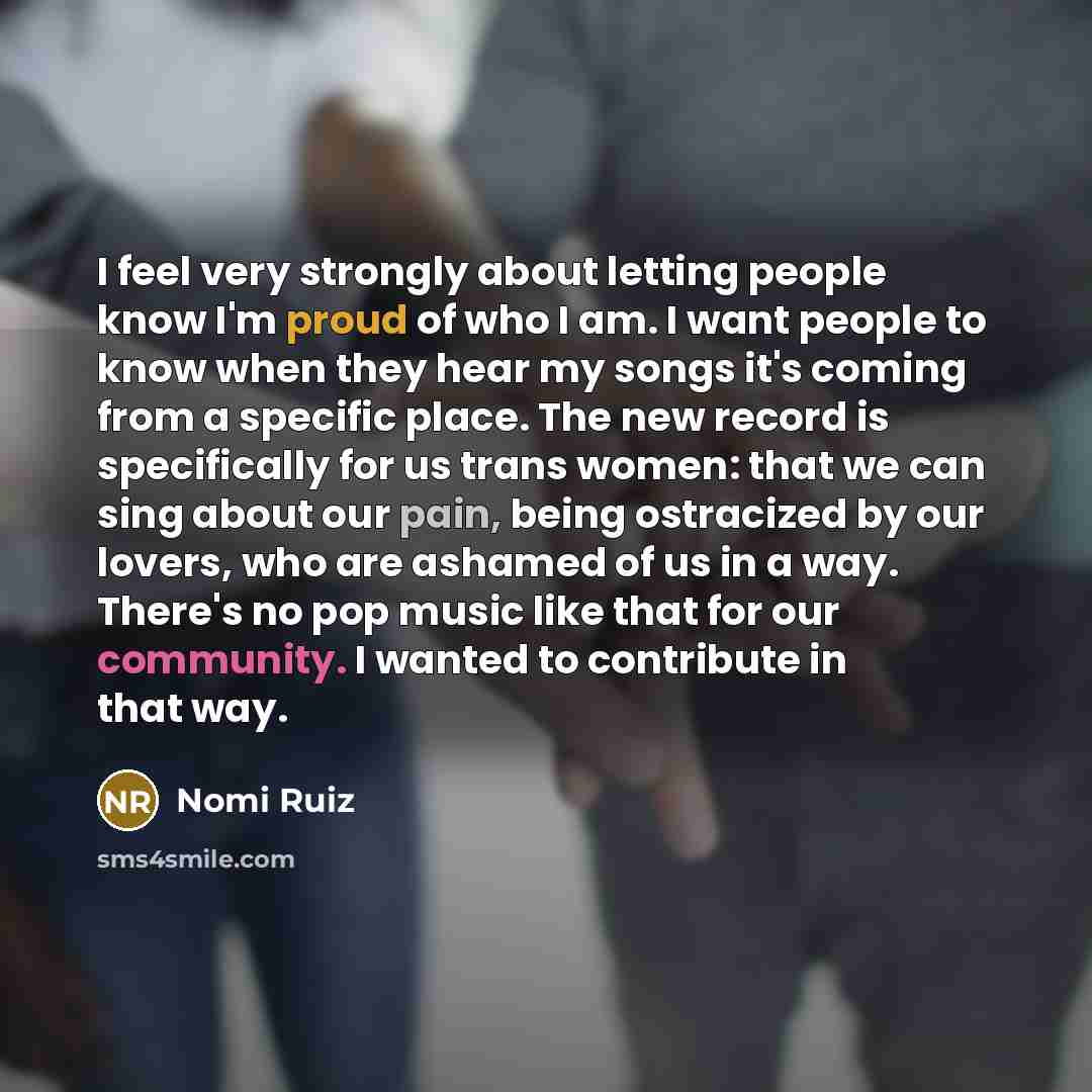 “I feel very strongly about letting people know I'm proud…” quote by Nomi Ruiz