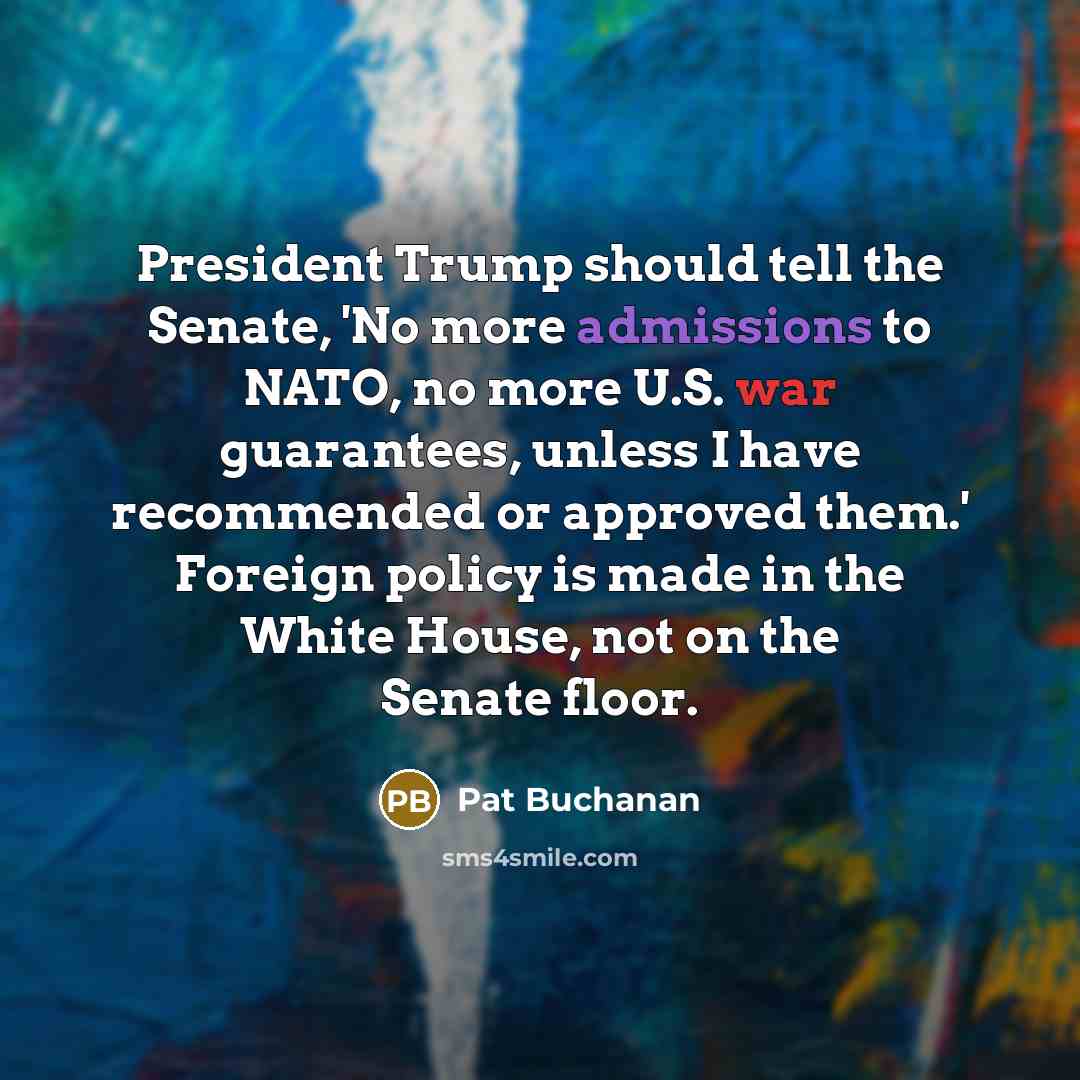“President Trump should tell the Senate, 'No more admissions to…” quote by Pat Buchanan