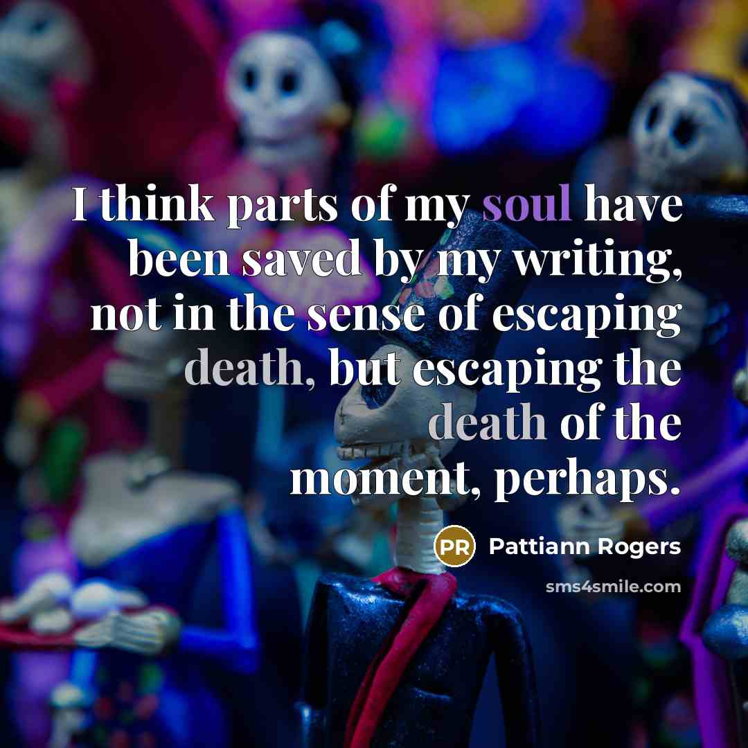 “I think parts of my soul have been saved by…” quote by Pattiann Rogers