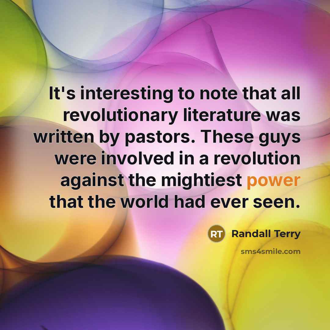 “It's interesting to note that all revolutionary literature was written…” quote by Randall Terry