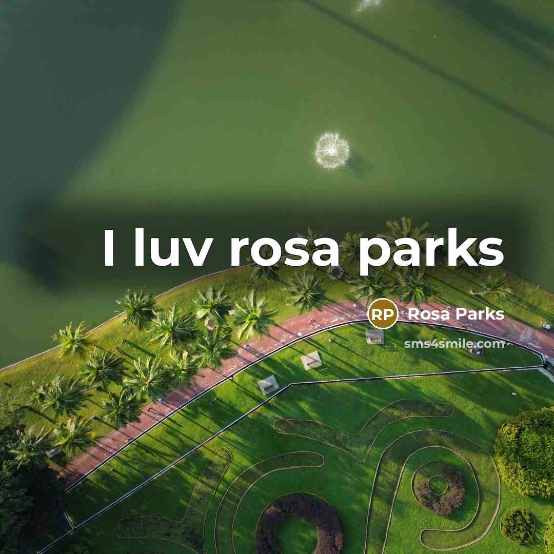 “I luv rosa parks” quote by Rosa Parks
