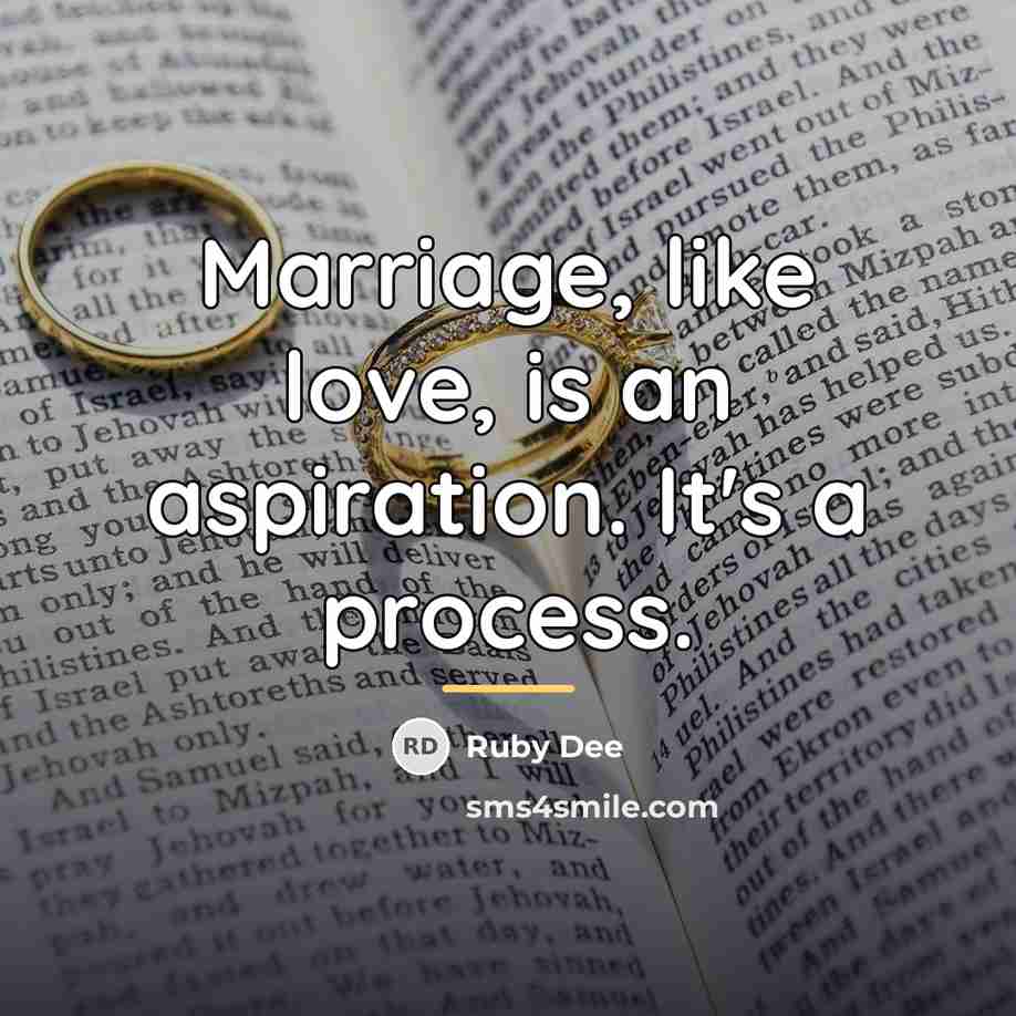 “Marriage, like love, is an aspiration. It's a process.…” quote by Ruby Dee