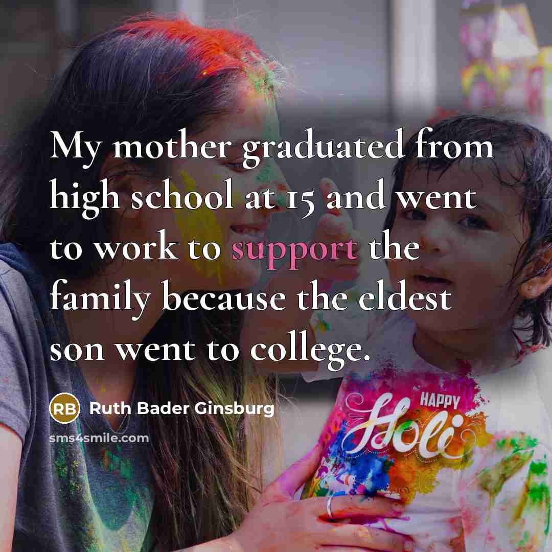 “My mother graduated from high school at 15 and went…” quote by Ruth Bader Ginsburg