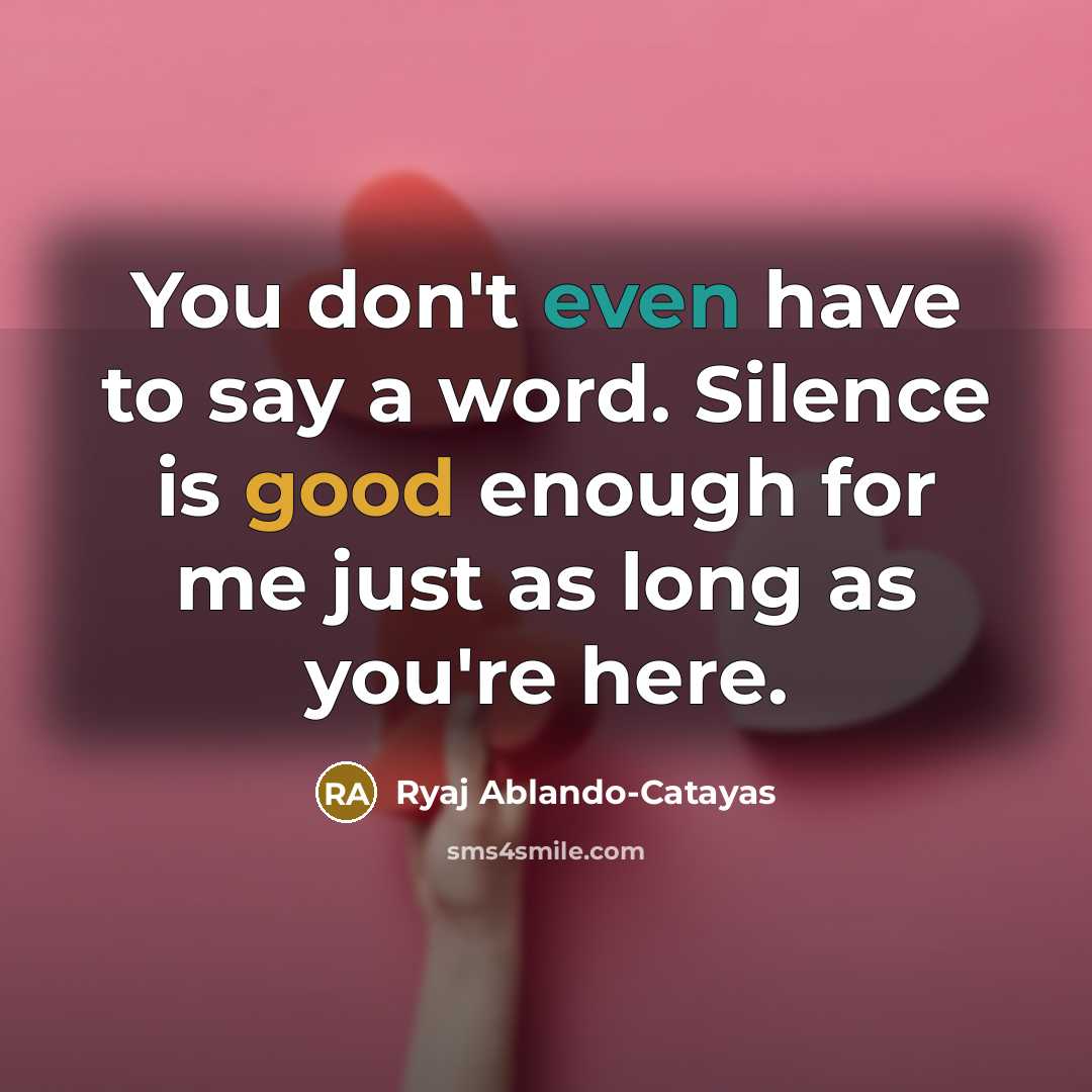 “You don't even have to say a word. Silence is…” quote by Ryaj Ablando-Catayas
