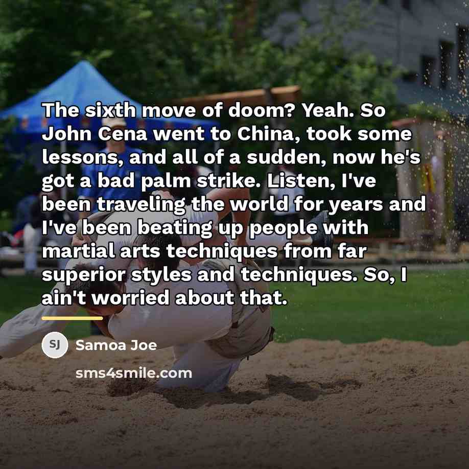 “The sixth move of doom? Yeah. So John Cena went…” quote by Samoa Joe