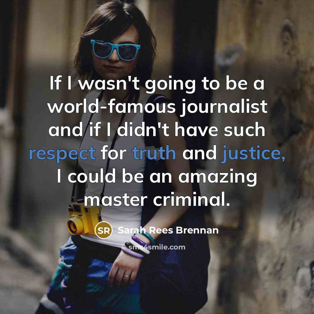 “If I wasn't going to be a world-famous journalist and…” quote by Sarah Rees Brennan