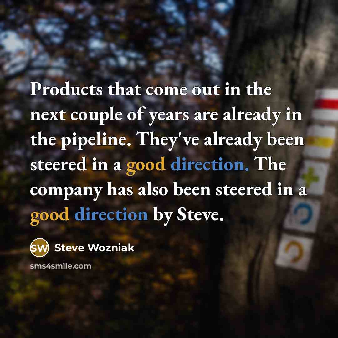 “Products that come out in the next couple of years…” quote by Steve Wozniak