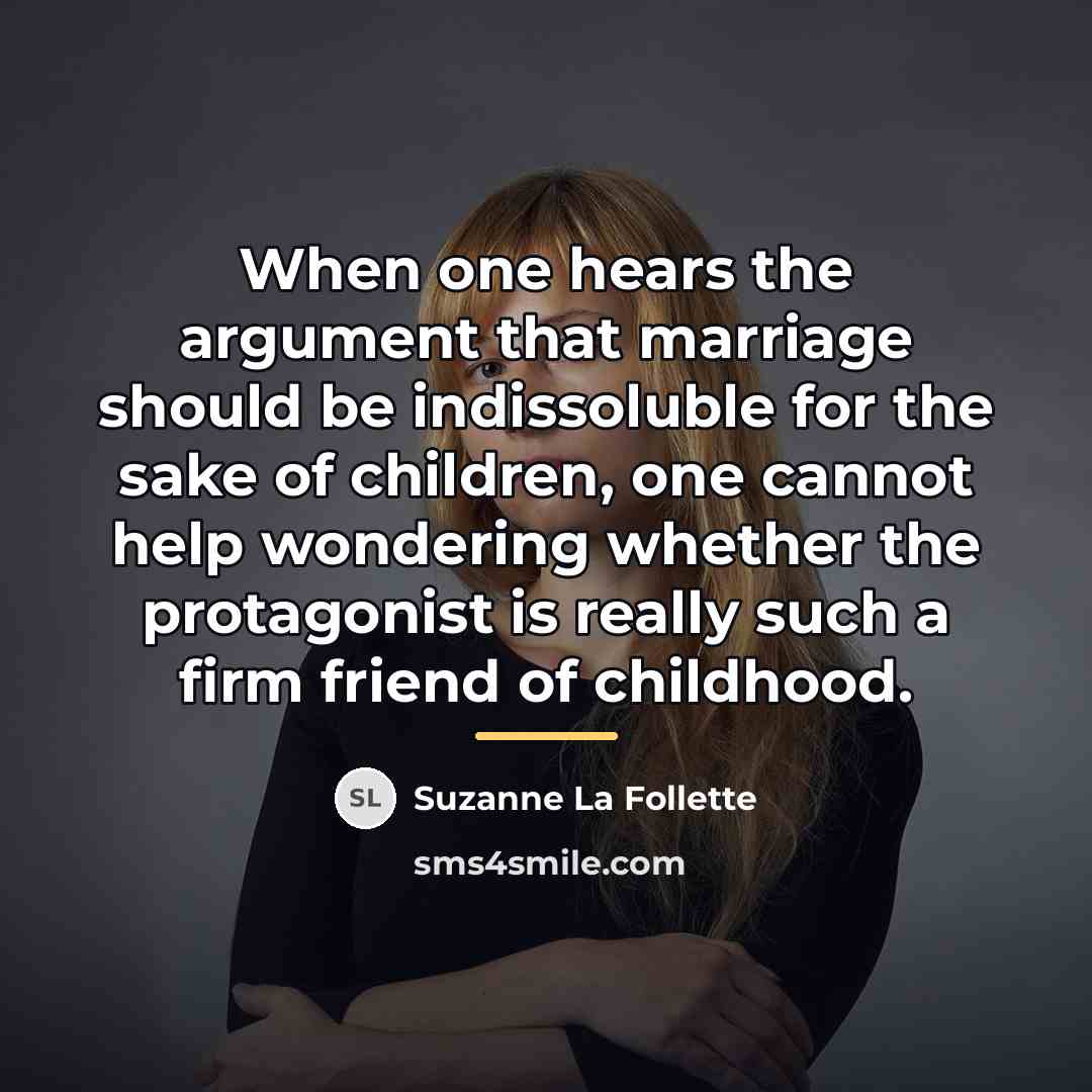 “When one hears the argument that marriage should be indissoluble…” quote by Suzanne La Follette