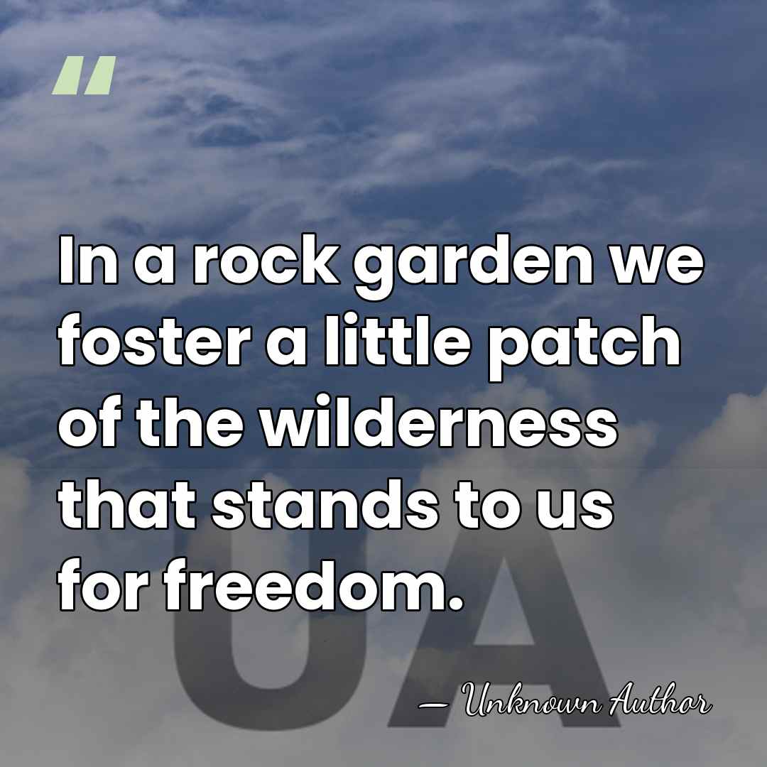 In a rock garden we foster a little patch of the wilderness&hellip; - Jason Hill