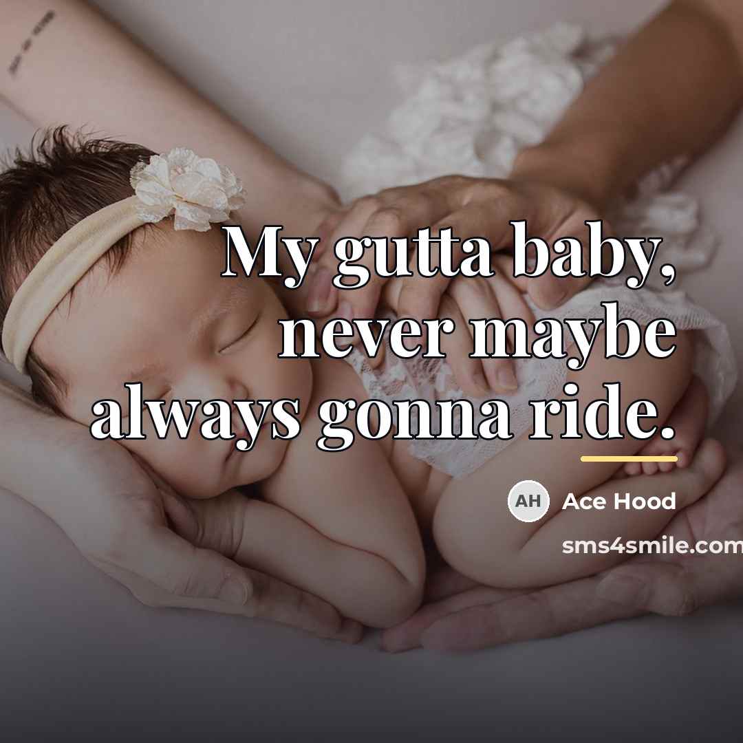 “My gutta baby, never maybe always gonna ride.…” quote by Ace Hood