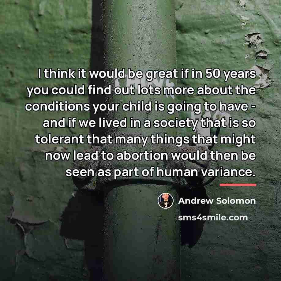“I think it would be great if in 50 years…” quote by Andrew Solomon
