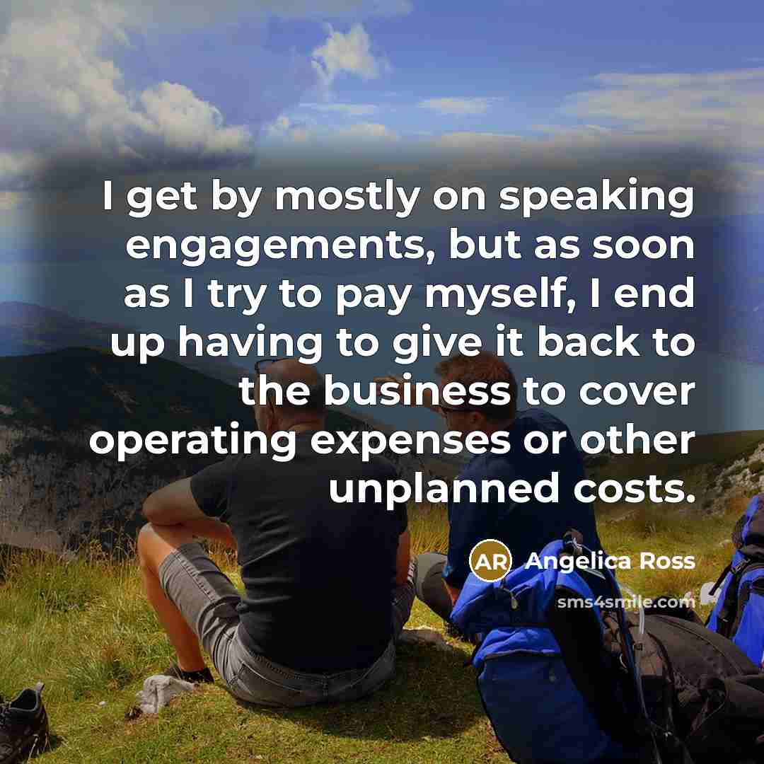 “I get by mostly on speaking engagements, but as soon…” quote by Angelica Ross