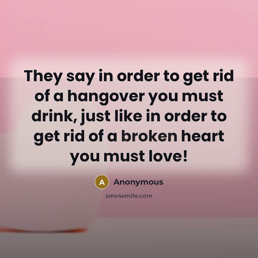 “They say in order to get rid of a hangover…” quote by Anonymous