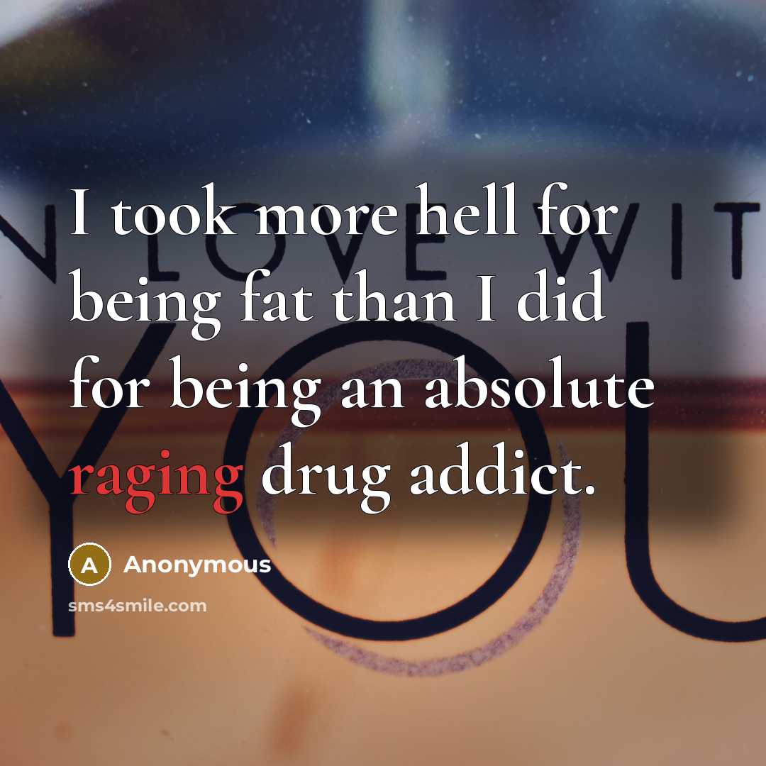 “I took more hell for being fat than I did…” quote by Anonymous