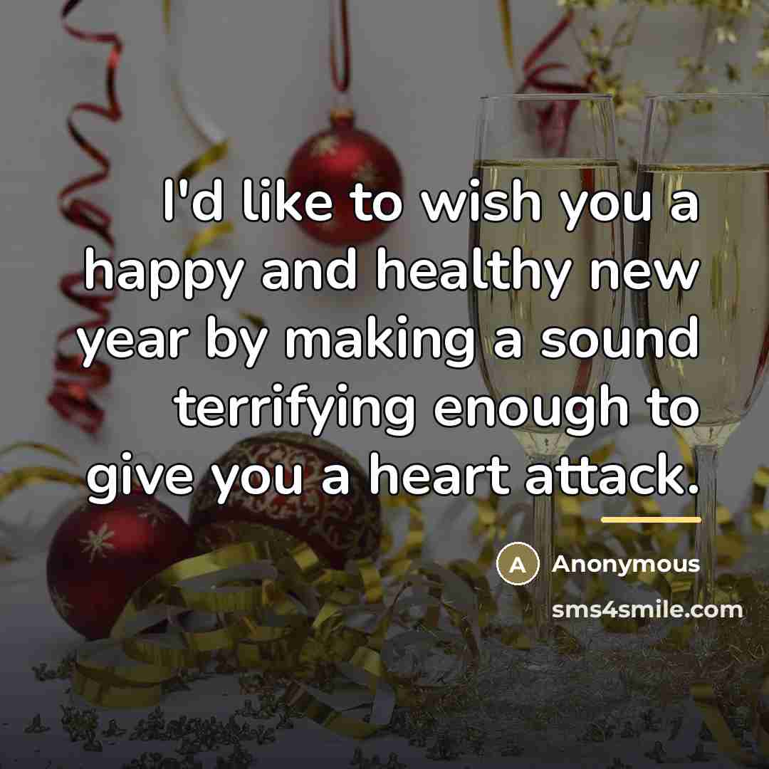 “I'd like to wish you a happy and healthy new…” quote by Anonymous