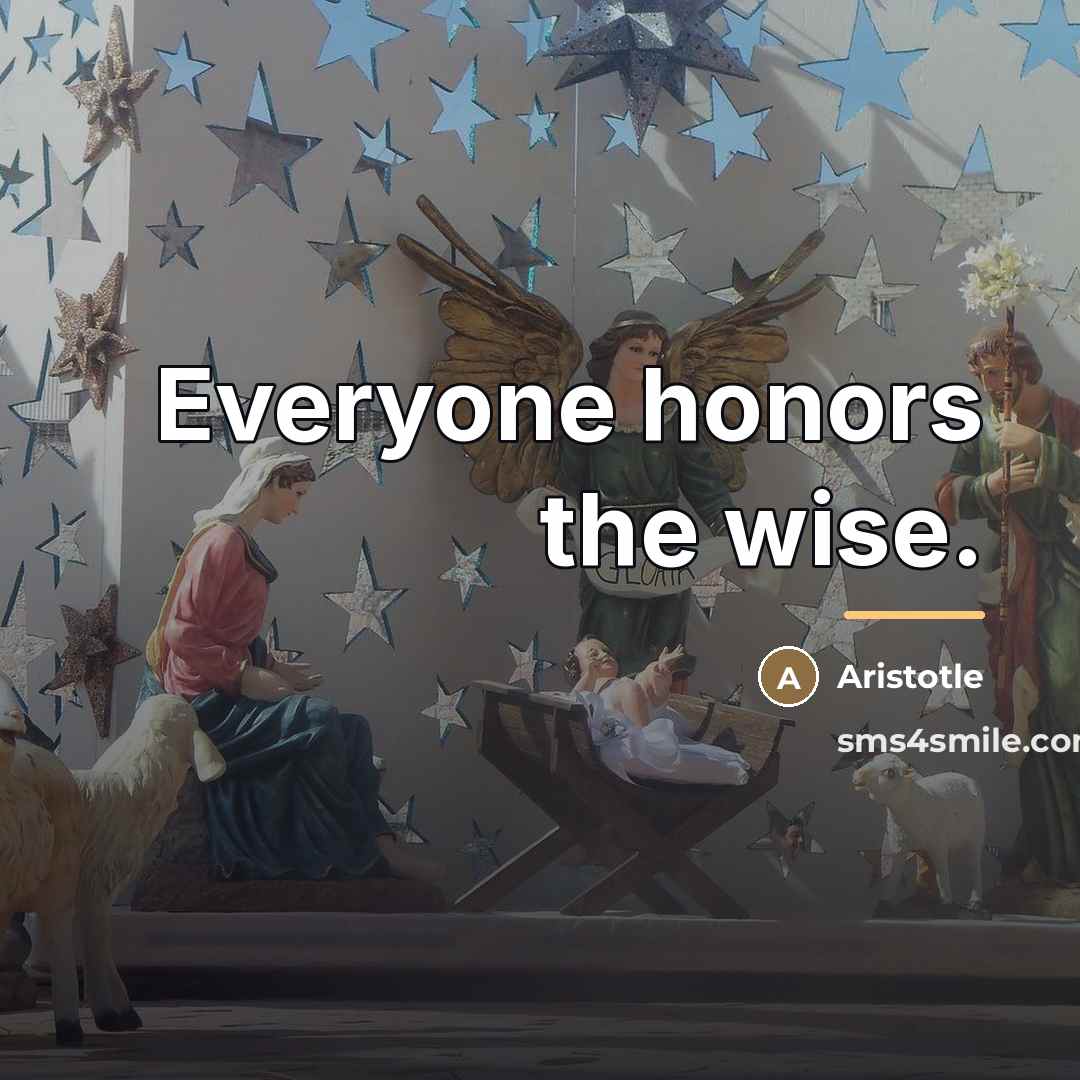 “Everyone honors the wise.…” quote by Aristotle