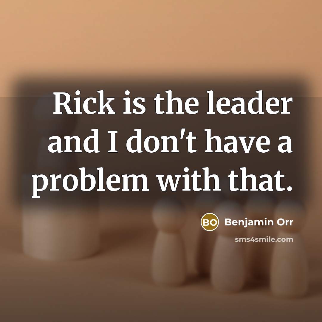 “Rick is the leader and I don't have a problem…” quote by Benjamin Orr