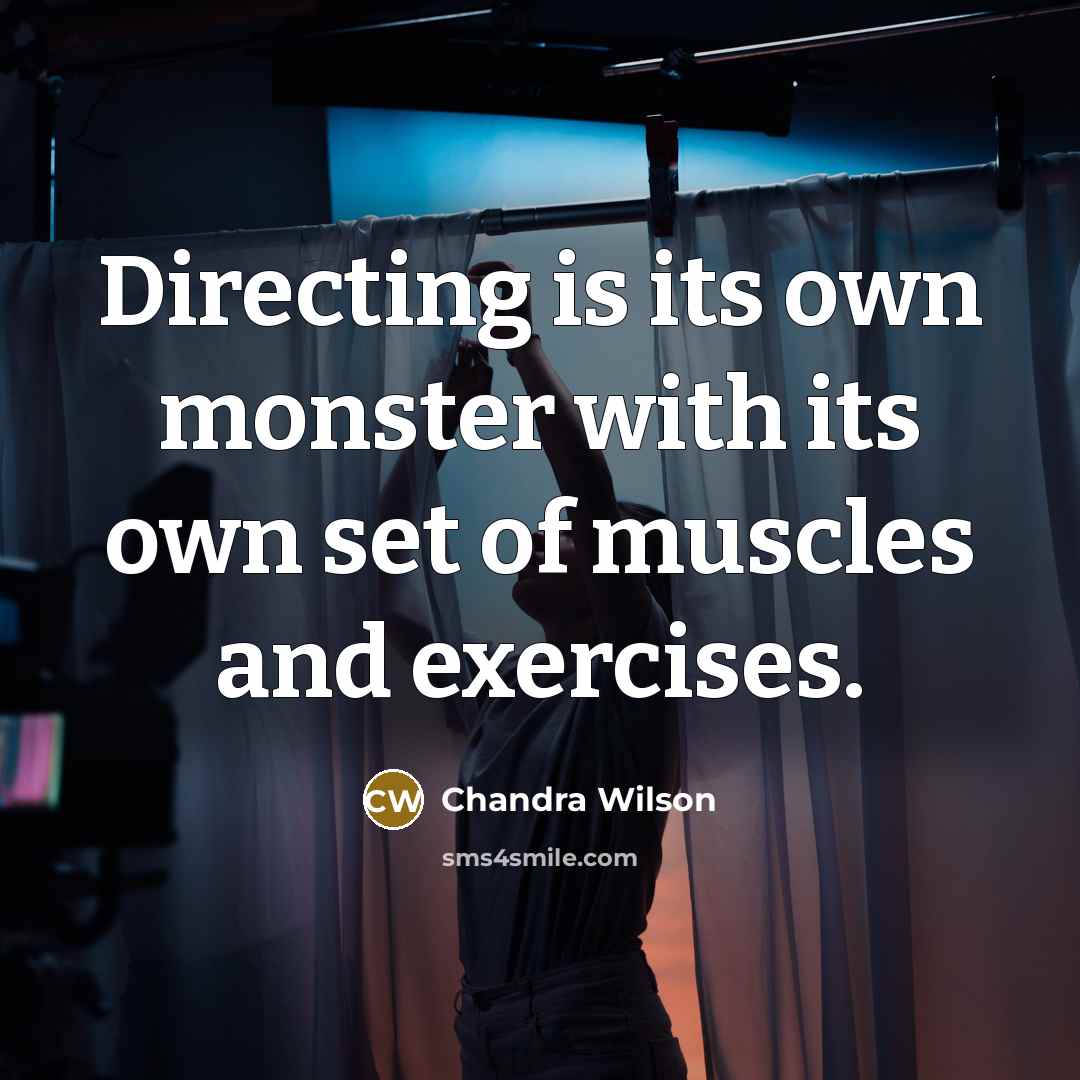 “Directing is its own monster with its own set of…” quote by Chandra Wilson