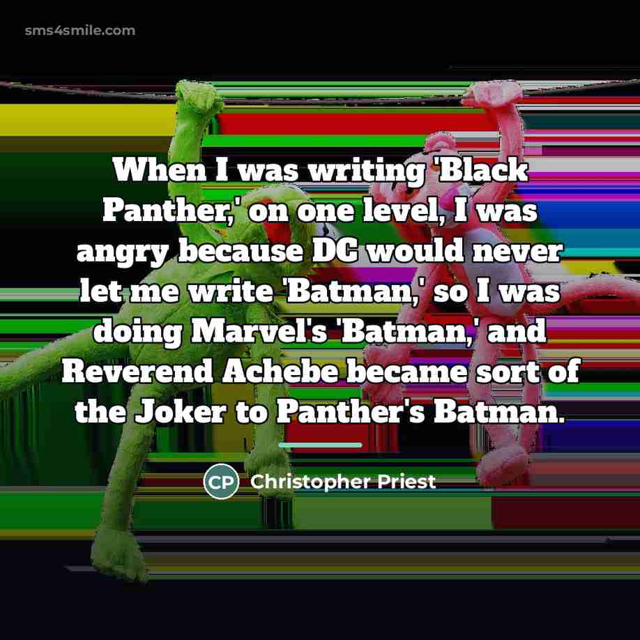 “When I was writing 'Black Panther,' on one level, I…” quote by Christopher Priest