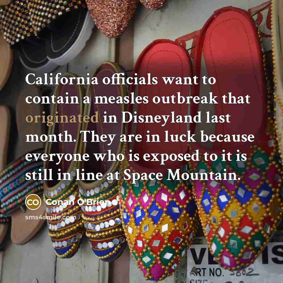 “California officials want to contain a measles outbreak that originated…” quote by Conan O'Brien