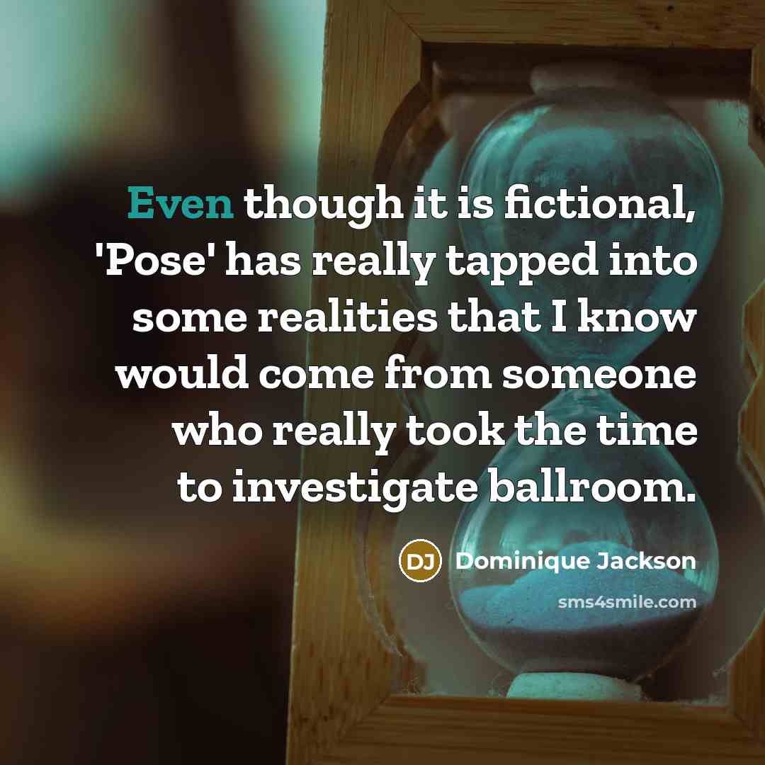 “Even though it is fictional, 'Pose' has really tapped into…” quote by Dominique Jackson