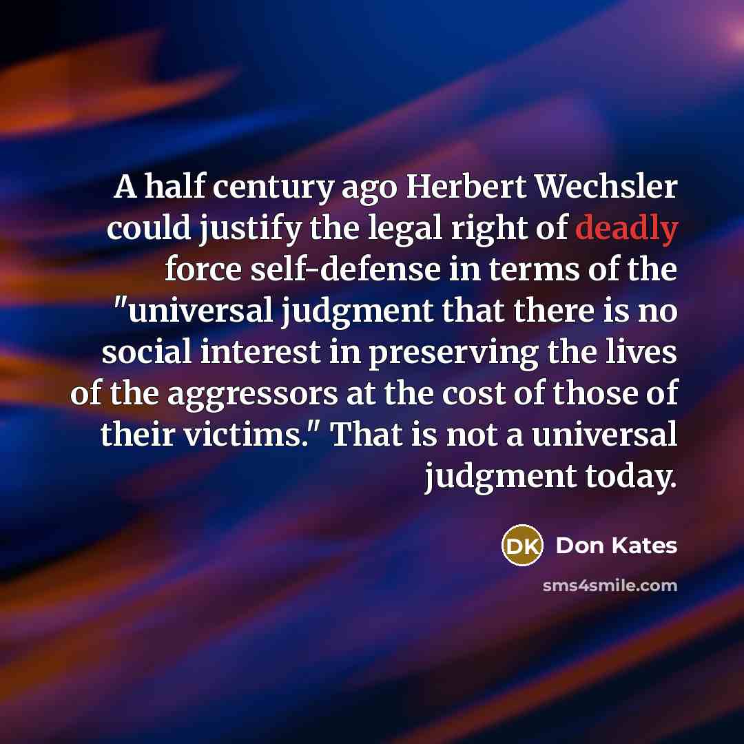 “A half century ago Herbert Wechsler could justify the legal…” quote by Don Kates
