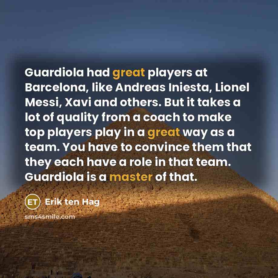 “Guardiola had great players at Barcelona, like Andreas Iniesta, Lionel…” quote by Erik ten Hag