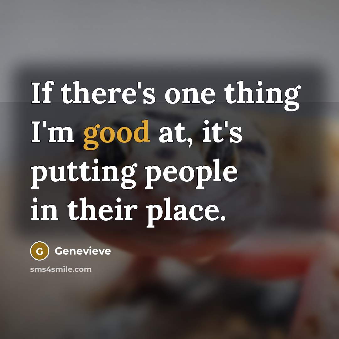 “If there's one thing I'm good at, it's putting people…” quote by Genevieve