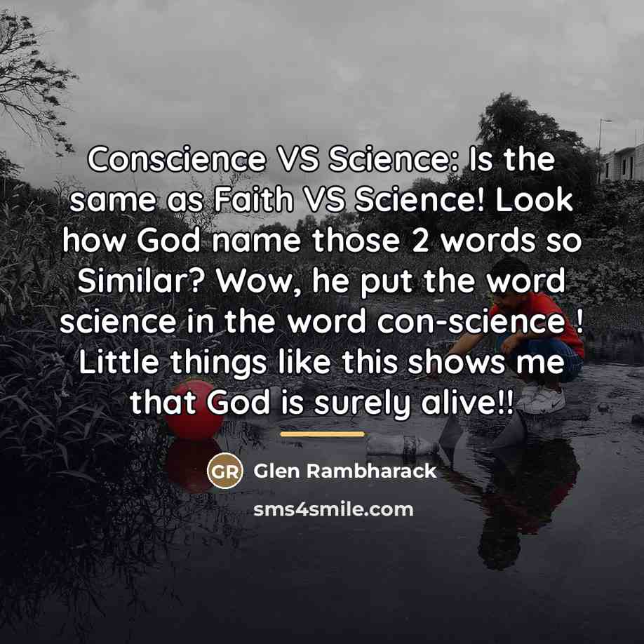 “Conscience VS Science: Is the same as Faith VS Science!…” quote by Glen Rambharack