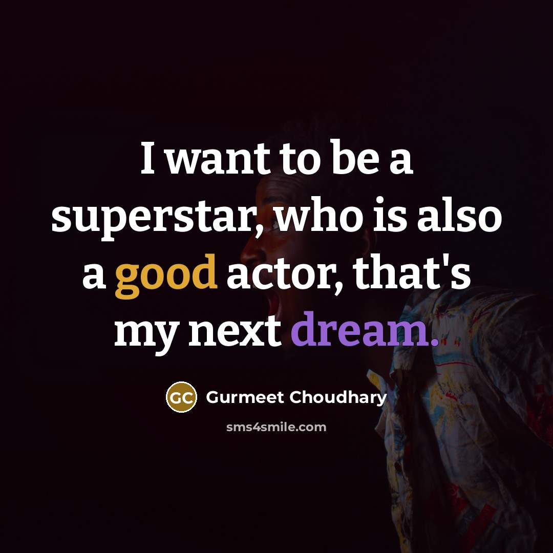 “I want to be a superstar, who is also a…” quote by Gurmeet Choudhary