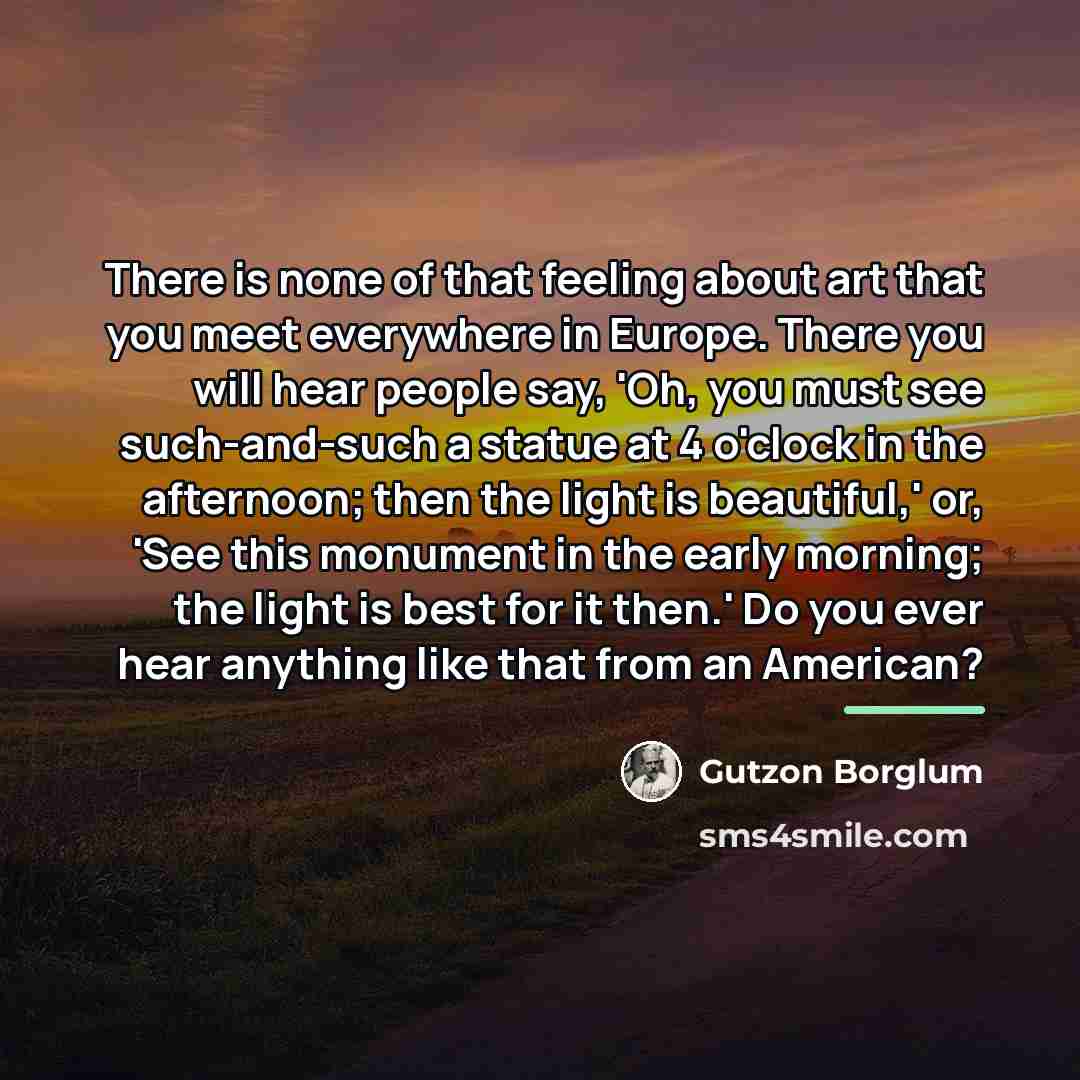 “There is none of that feeling about art that you…” quote by Gutzon Borglum