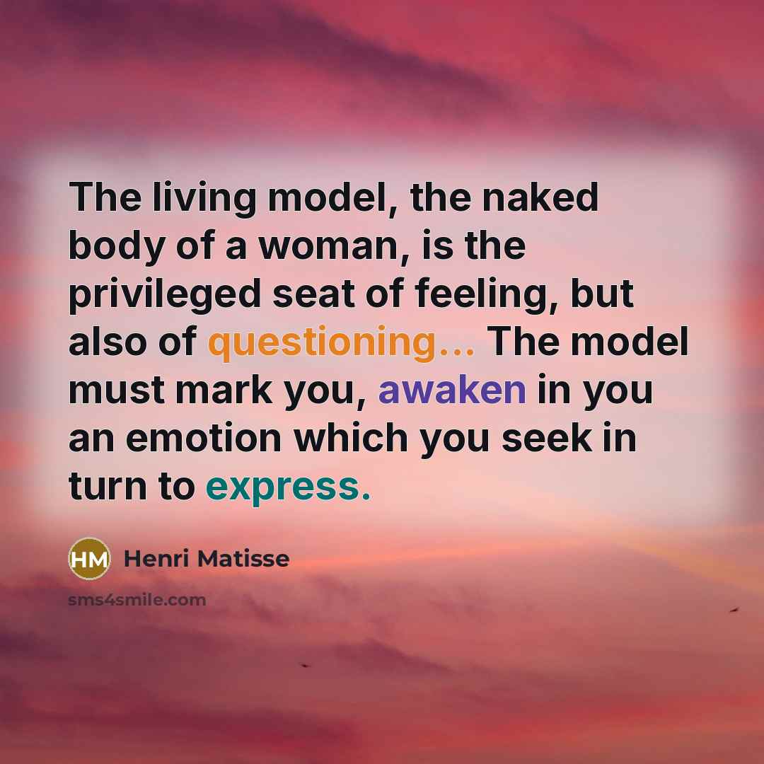 “The living model, the naked body of a woman, is…” quote by Henri Matisse