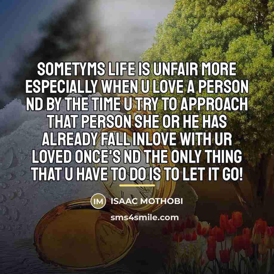 “Sometyms life is unfair more especially when u love a…” quote by Isaac MOTHOBI