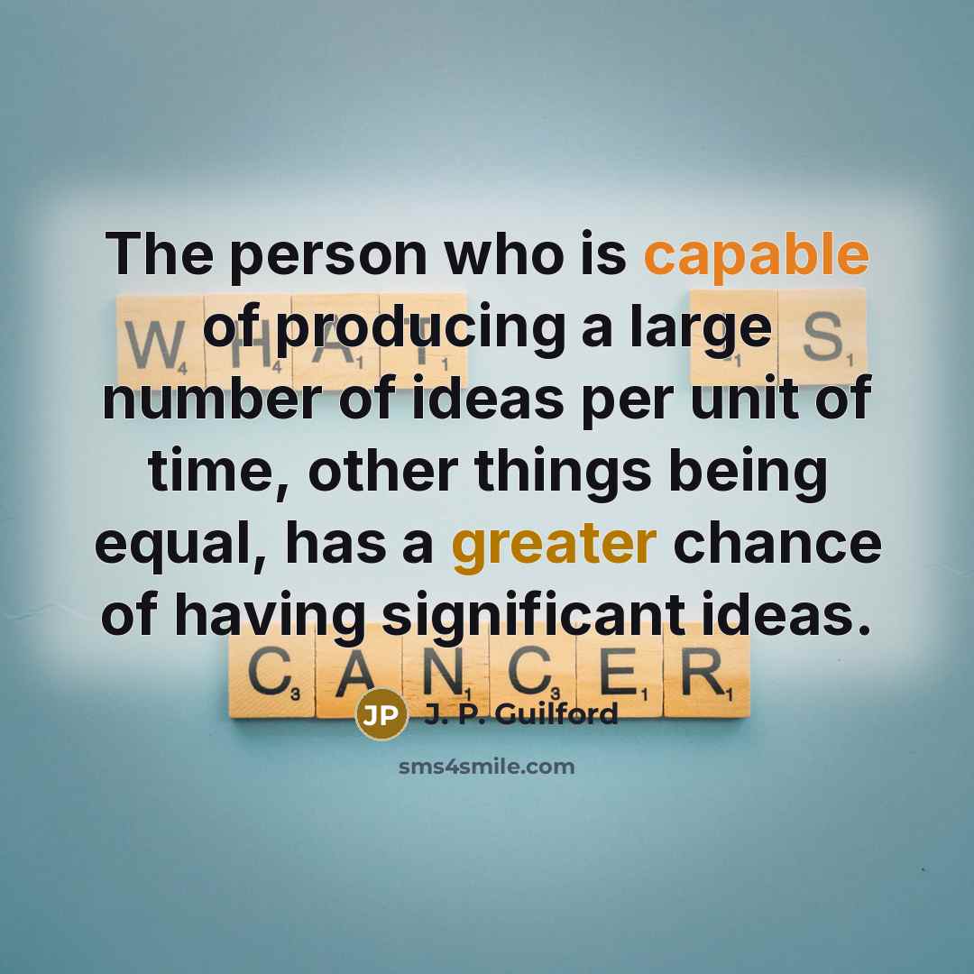 “The person who is capable of producing a large number…” quote by J. P. Guilford