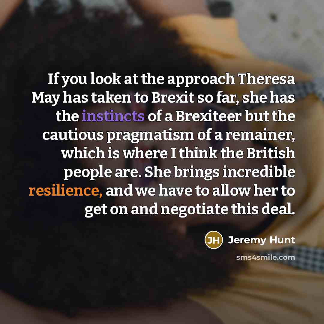 “If you look at the approach Theresa May has taken…” quote by Jeremy Hunt