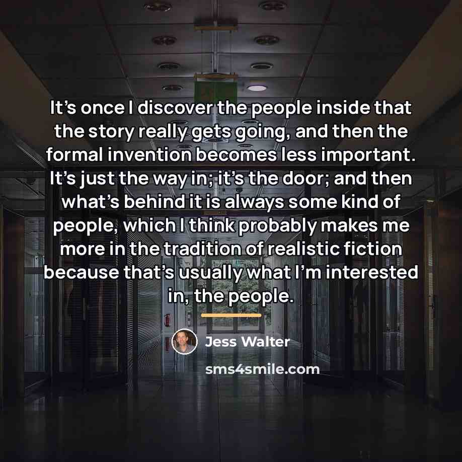 “It's once I discover the people inside that the story…” quote by Jess Walter